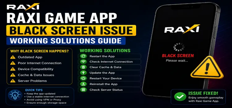 Raxi Game App Black Screen Issue